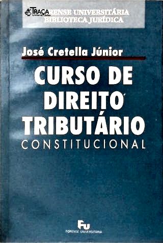 Curso de Direito Tributário Constitucional