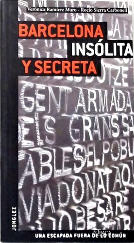 Barcelona Insólita Y Secreta