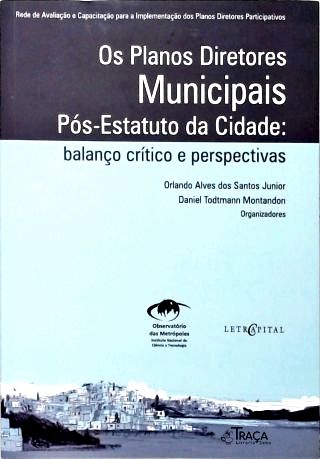 Os Planos Diretores Municipais Pós-estatuto da Cidade