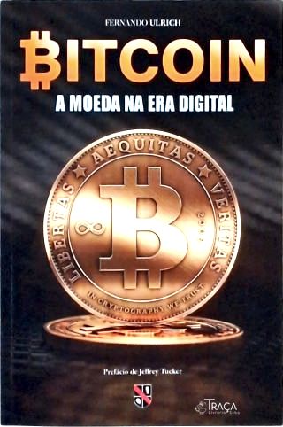 Bitcoin - a Moeda Na Era Digital
