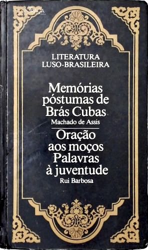Memórias Póstumas de Brás Cubas - Oração Aos Moços Palavras À Juventude