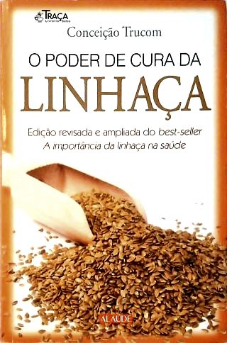 O Poder de Cura da Linhaça