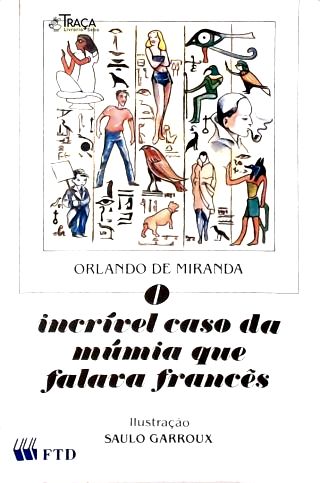 O Incrível Caso da Múmia Que Falava Francês
