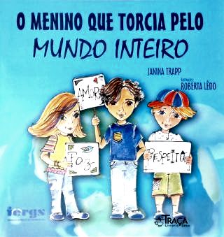 O Menino Que Torcia Pelo Mundo Inteiro
