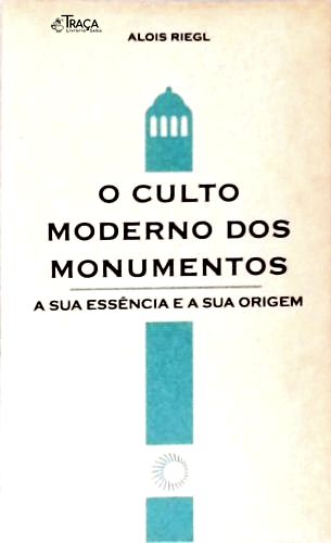 O Culto Moderno dos Monumentos