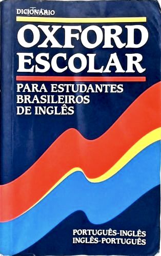 Dicionário Oxford Escolar para Estudantes Brasileiros de Inglês
