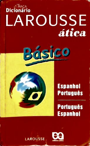 Dicionário Larousse Ática Básico Espanhol-português