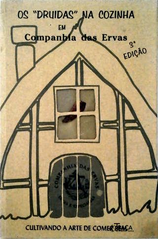 Os Druidas Na Cozinha em Companhia das Ervas