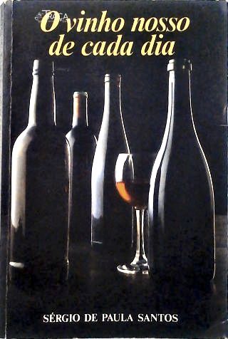 O Vinho Nosso de Cada Dia