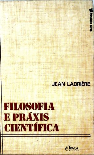 Filosofia e Práxis Científica