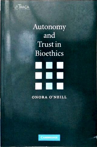 Autonomy And Trust In Bioethics