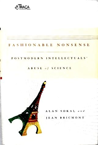 Fashionable Nonsense: Postmodern Intellectuals Abuse Of Science