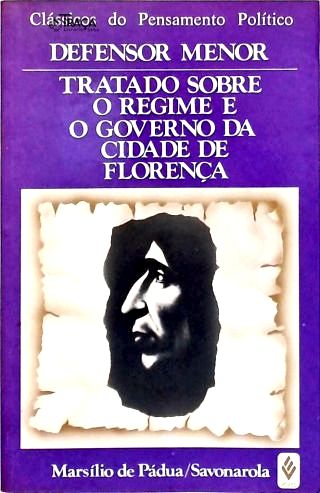 Defensor Menor e Tratado Sobre o Regime e o Governo da Cidade de Florença
