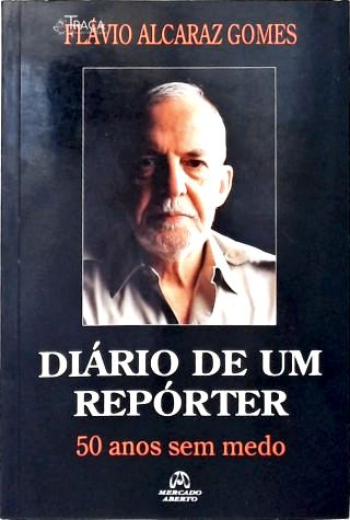 Diário de Um Repórter - 50 Anos sem Medo