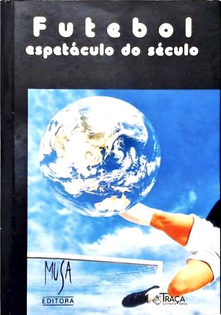 Futebol: Espetáculo do Século