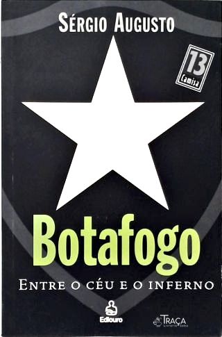 Botafogo: Entre o Ceu e o Inferno