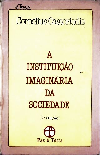 A Instituiçao Imaginária da Sociedade
