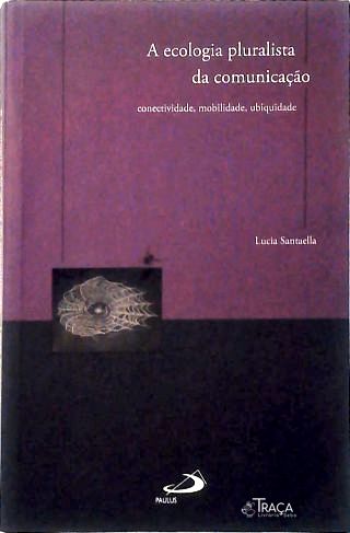 A Ecologia Pluralista da Comunicação