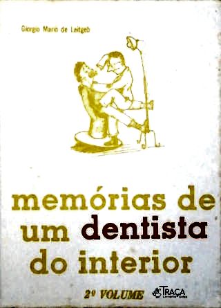 Memórias de Um Dentista do Interior - Vol. 2