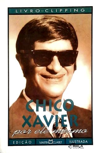 Chico Xavier por Ele Mesmo