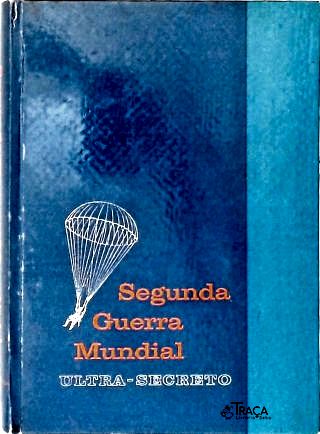Segunda Guerra Mundial: Ultra-secreto