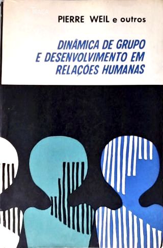 Dinâmica de Grupo e Desenvolvimento em Relações Humanas