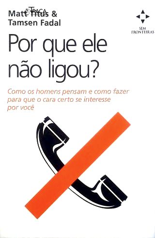 Por Que Ele Não Ligou?