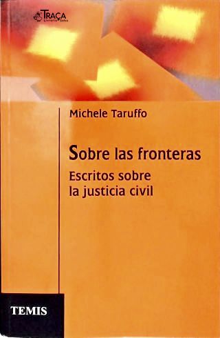 Sobre Las Fronteras: Escritos Sobre La Justicia Civil