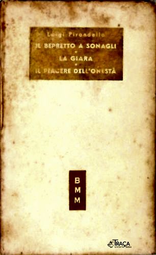 Il Berretto a Sonagli - La Giara - Il Piacere Dellonestà