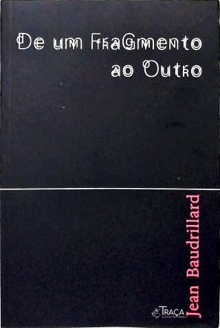 De Um Fragmento Ao Outro