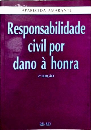 Responsabilidade Civil por Dano À Honra