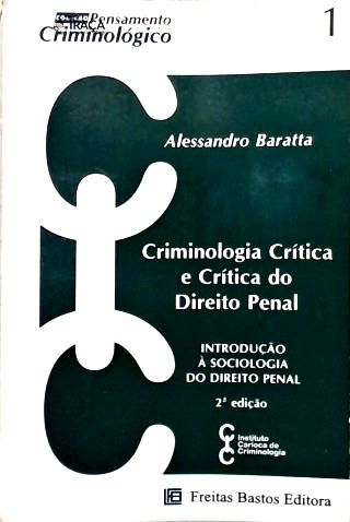 Crimimologia Crítica e Crítica do Direito Penal