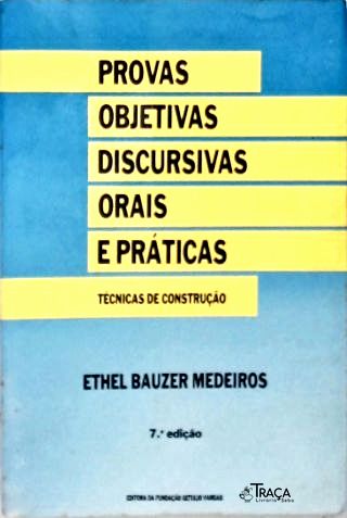 Provas Objetivas, Discursivas, Orais e Práticas