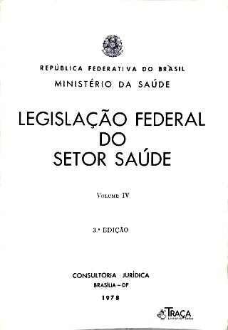 Legislação Federal do Setor da Saúde - Vol. 4