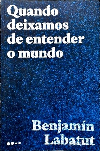 Quando Deixamos de Entender o Mundo
