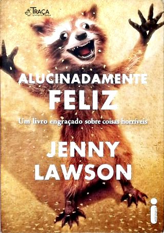 Alucinadamente Feliz