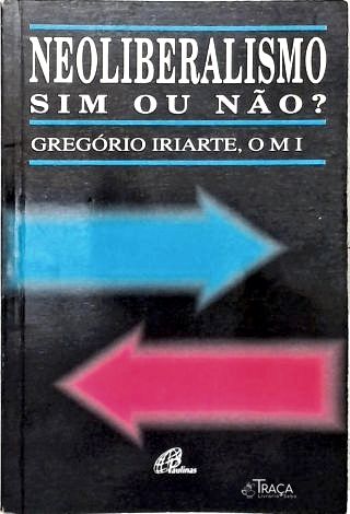 Neoliberalismo: Sim Ou Não?