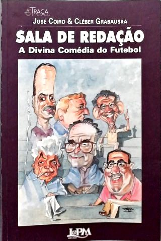 Sala de Redação - a Divina Comédia do Futebol