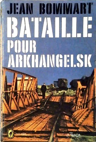 Batalle Pour Arkhangelsk