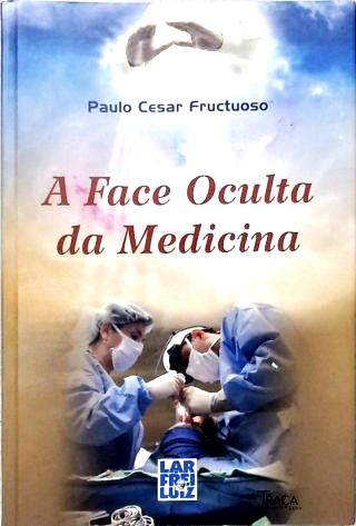 A Face Oculta da Medicina