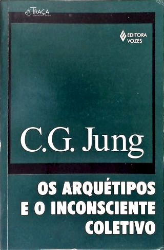 Os Arquétipos e o Inconsciente Coletivo