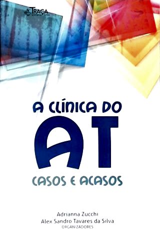 A Clínica do At: Casos e Acasos
