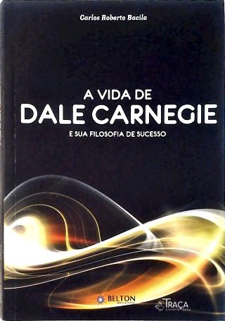 A Vida de Dale Carnegie
