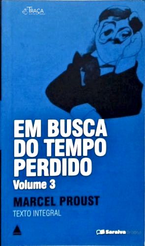 Em Busca do Tempo Perdido - Caminho de Guermantes - Vol. 3