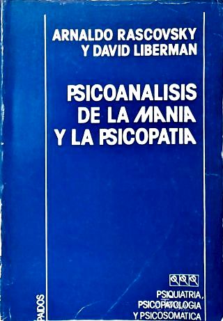Psicoanalisis de La Mania Y La Psicopatia