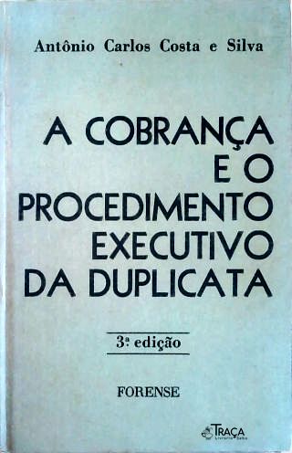 A Cobrança e o Procedimento Executivo da Duplicata