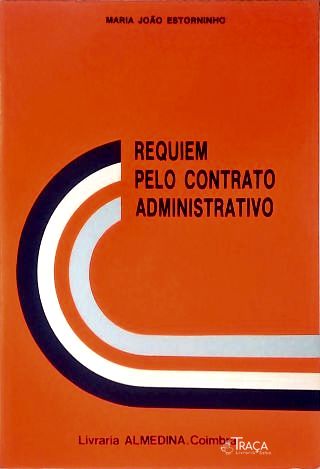 Requiem Pelo Contrato Administrativo