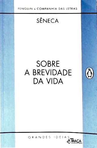 Sobre a Brevidade da Vida - Sobre a Firmeza do Sábio