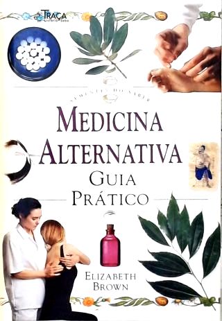 Medicina Alternativa - Guia Prático