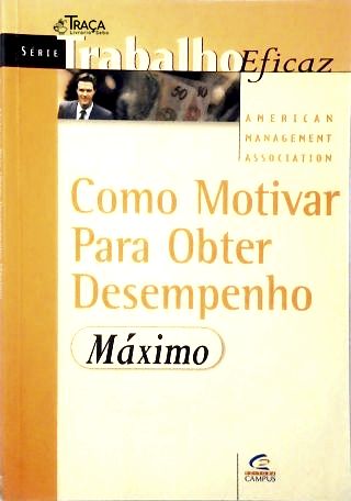 Como Motivar para Obter Desempenho Máximo